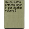 Die Neuesten Entdeckungen In Der Chemie, Volume 6 door Lorenz Florenz Friedrich Von Crell