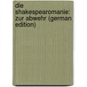 Die Shakespearomanie: Zur Abwehr (German Edition) by Benedix Roderich