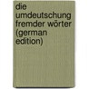 Die Umdeutschung fremder Wörter (German Edition) door Wackernagel Wilhelm