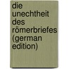 Die Unechtheit Des Römerbriefes (German Edition) by Christian Van Manen Willem