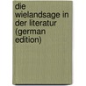 Die Wielandsage in Der Literatur (German Edition) door Maurus P