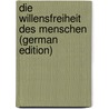 Die Willensfreiheit Des Menschen (German Edition) by J. Mach Fr