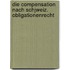 Die compensation nach schjweiz. obligationenrecht