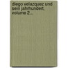 Diego Velazquez Und Sein Jahrhundert, Volume 2... door Carl Justi