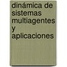 Dinámica de Sistemas Multiagentes y Aplicaciones by Leonidas Facundo Caram