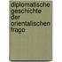 Diplomatische Geschichte der Orientalischen Frage