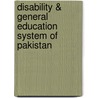 Disability & General Education System of Pakistan door Neelam Saeed
