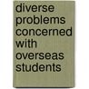 Diverse Problems Concerned with Overseas Students door Masoumeh Alavi