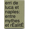 Erri De Luca Et Naples: Entre Mythes Et RÉalitÉ door Caterina Cotroneo