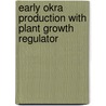 Early okra production with plant growth regulator door Umesh K. Acharya