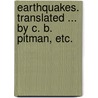 Earthquakes. Translated ... by C. B. Pitman, etc. by Arnold Boscowitz