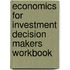 Economics for Investment Decision Makers Workbook