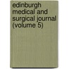 Edinburgh Medical And Surgical Journal (Volume 5) by Unknown Author