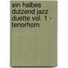 Ein halbes Dutzend Jazz Duette Vol. 1 - Tenorhorn by Heiko Raubach