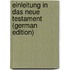 Einleitung in Das Neue Testament (German Edition)