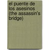 El Puente de Los Asesinos (the Assassin's Bridge) by Arturo Pérez-Reverte