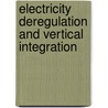 Electricity Deregulation and Vertical Integration by Donald Burtt