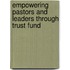 Empowering Pastors and Leaders Through Trust Fund