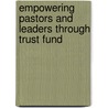Empowering Pastors and Leaders Through Trust Fund door Geoffrey Shisumu Mackenzie