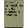 Englands Hendelskrieg und die chemische Industrie by Hesse