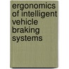 Ergonomics of Intelligent Vehicle Braking Systems door Nikolaos Gkikas