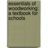 Essentials Of Woodworking: A Textbook For Schools door Ira Samuel Griffith