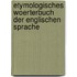 Etymologisches Woerterbuch Der Englischen Sprache