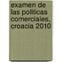Examen De Las Politicas Comerciales, Croacia 2010