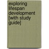 Exploring Lifespan Development [With Study Guide] door Laura E. Berk