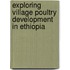 Exploring Village poultry development in Ethiopia