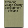 Exploring Village poultry development in Ethiopia by Aklilu Hailemichael Asgedom