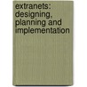 Extranets: Designing, Planning and Implementation door Sheriza Hassan-Ali