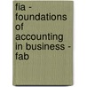 Fia - Foundations Of Accounting In Business - Fab by Bpp Learning Media