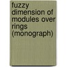 Fuzzy Dimension Of Modules Over Rings (monograph) door Prof. Dr Satyanarayana Bhavanari