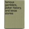 Famous Gamblers, Poker History, and Texas Stories door Johnny Hughes