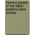 Famous People of the Bible: Bedtime Bible Stories