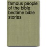 Famous People of the Bible: Bedtime Bible Stories door Melissa Joy Jensen