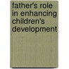 Father's Role in Enhancing Children's Development door Md. Zahir Uddin Akanda