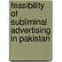 Feasibility of Subliminal Advertising in Pakistan