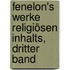 Fenelon's Werke religiösen Inhalts, Dritter Band