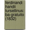 Ferdinandi Handii Tursellinus: Ba-Gratuito (1832) door Ferdinand Hand