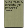 Fiction Reader 5. Schuljahr. The Smugglers' Caves by Fiona Cullen-Skowronski