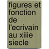 Figures Et Fonction De L'ecrivain Au Xiiie Siecle door Anne Berthelot