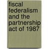 Fiscal Federalism and the Partnership Act of 1987 door Janice Peskin