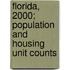 Florida, 2000; Population and Housing Unit Counts