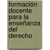 Formación Docente para la Enseñanza del Derecho by Carmen Hortencia Arvizu Ibarra