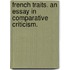French Traits. An essay in comparative criticism.