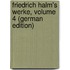 Friedrich Halm's Werke, Volume 4 (German Edition)