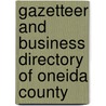 Gazetteer and Business Directory of Oneida County by Hamilton Child