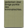 Gedanken über einige Punkte des Kriminalrechtes. door Andreas Dominikus Zaupser